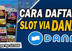 Aplikasi Slot Gratis Bonus Deposit Slot Via Dana Cara Daftar